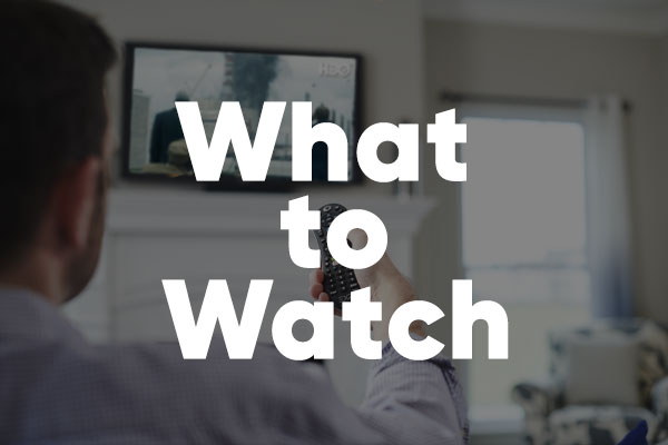 What to Watch in May!