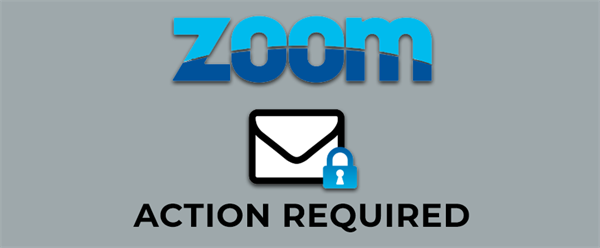 Action Required for Zoom Email Security Enhancement